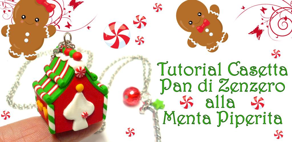 Tutorial Casetta Pan di Zenzero alla Menta Piperita