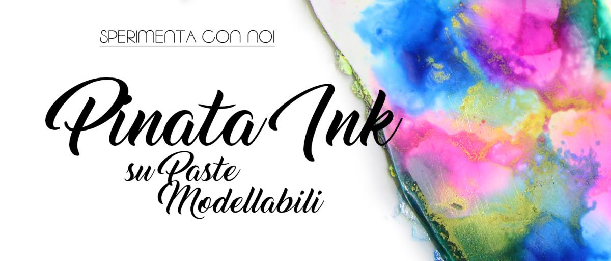 VIDEOTUTORIAL - Pinata ink su Paste Modellabili 