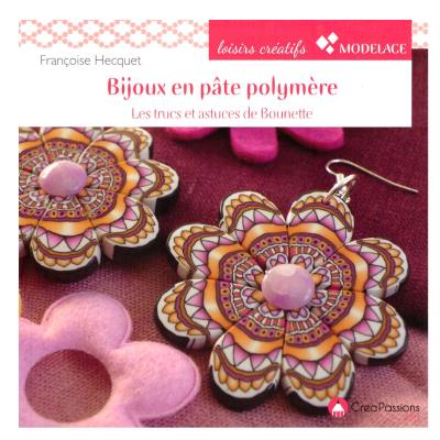 Bijoux en pâte polymère Les trucs et astuces de Bounette